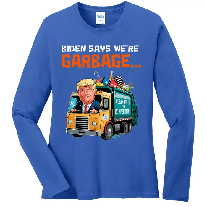 Biden Says WeRe Garbage Trump In Garbage Force One Ladies Long Sleeve Shirt