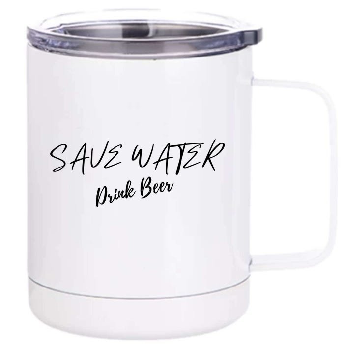 Beer Save Water Party Design Meaningful Gift Front & Back 12oz Stainless Steel Tumbler Cup