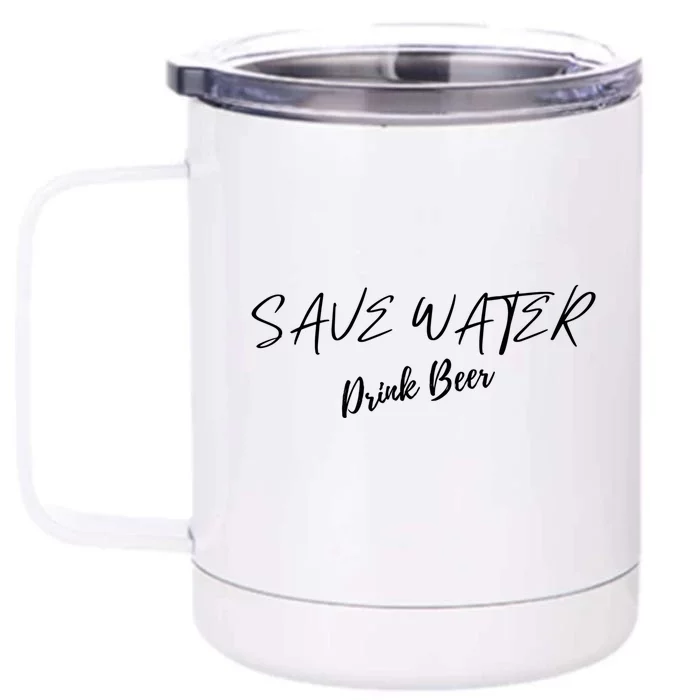 Beer Save Water Party Design Meaningful Gift Front & Back 12oz Stainless Steel Tumbler Cup