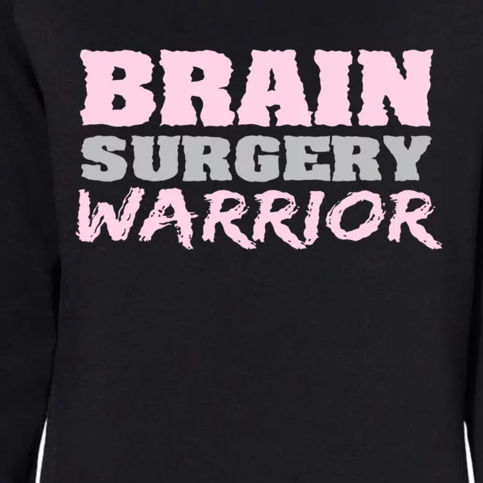 Brain Surgery Warrior Brain Tumor Awareness Cute Gift Womens California Wash Sweatshirt