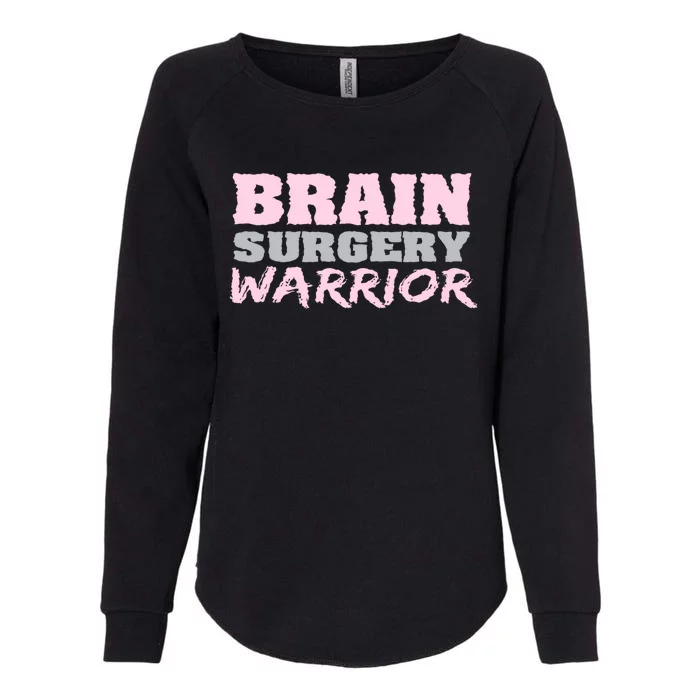 Brain Surgery Warrior Brain Tumor Awareness Cute Gift Womens California Wash Sweatshirt