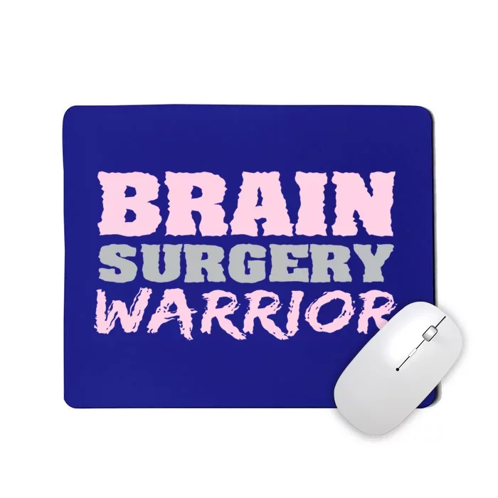 Brain Surgery Warrior Brain Tumor Awareness Cute Gift Mousepad