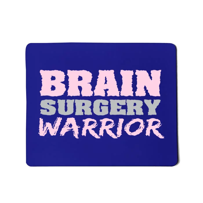 Brain Surgery Warrior Brain Tumor Awareness Cute Gift Mousepad