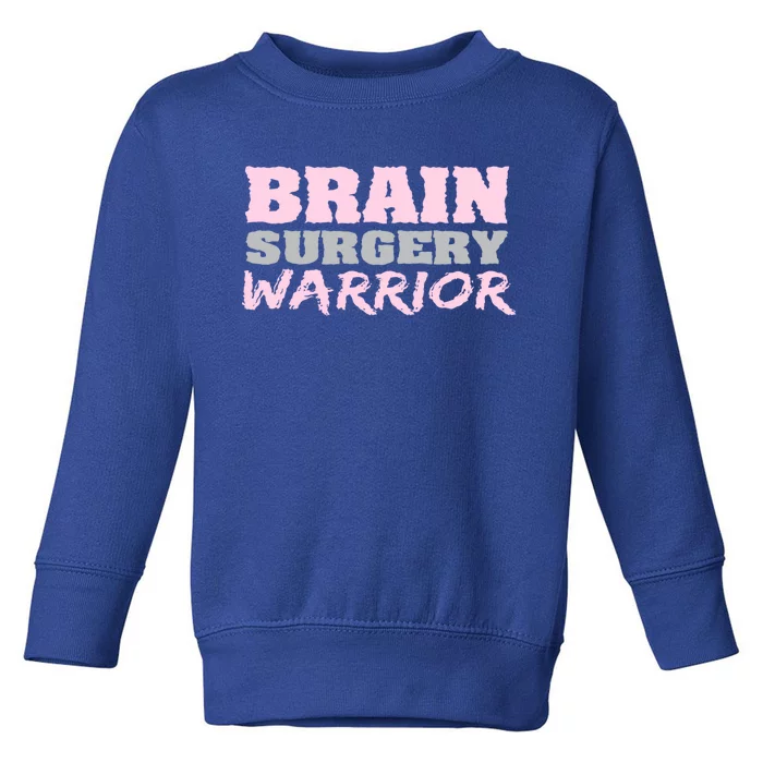 Brain Surgery Warrior Brain Tumor Awareness Cute Gift Toddler Sweatshirt