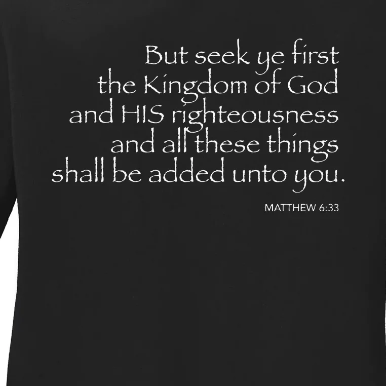 But Seek Ye FIRST... MATTHEW 633 Ladies Long Sleeve Shirt