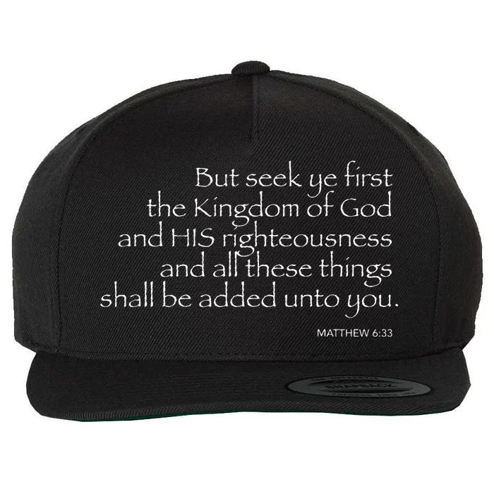 But Seek Ye FIRST... MATTHEW 633 Wool Snapback Cap