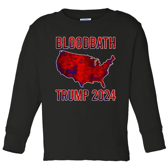 Bloodbath Trump 2024 Toddler Long Sleeve Shirt