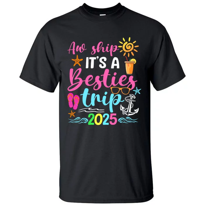 Besties Trip 2025 Friend Cruise Trip Summer Vacation Tall T-Shirt