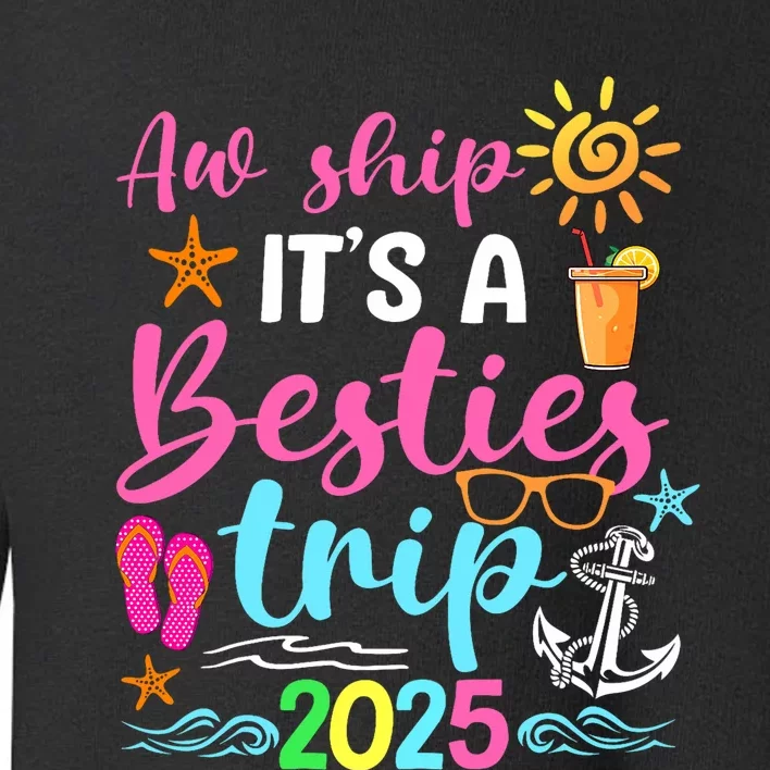 Besties Trip 2025 Friend Cruise Trip Summer Vacation Toddler Sweatshirt