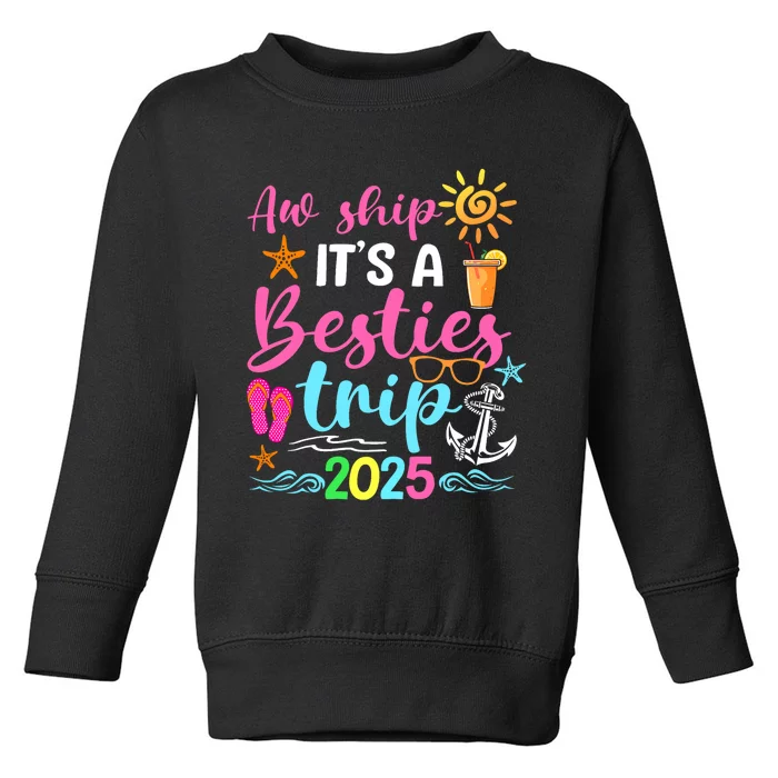 Besties Trip 2025 Friend Cruise Trip Summer Vacation Toddler Sweatshirt