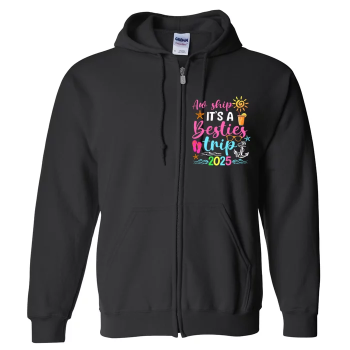 Besties Trip 2025 Friend Cruise Trip Summer Vacation Full Zip Hoodie