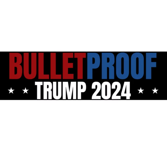 Bulletproof Trump 2024 Bumper Sticker