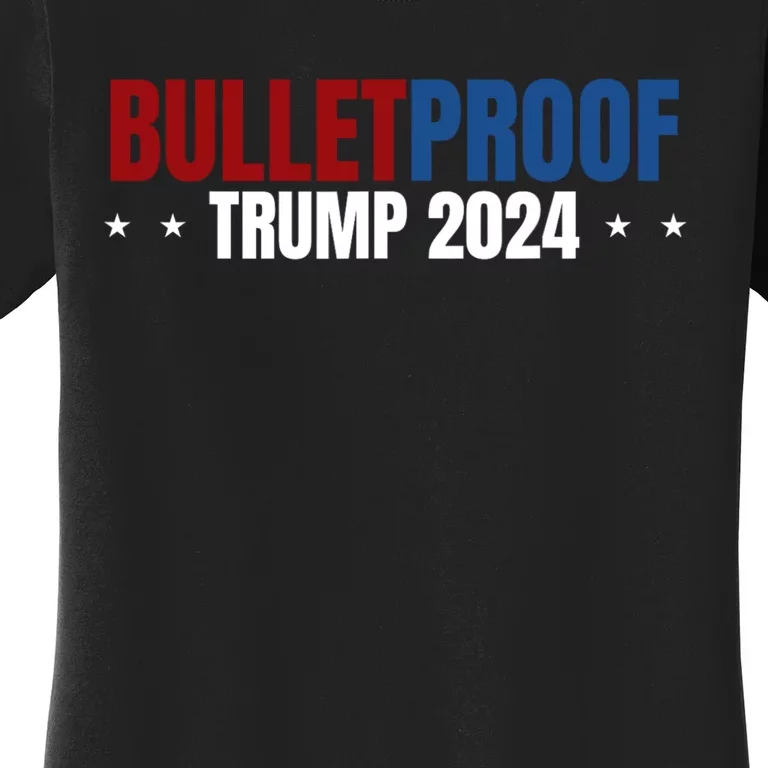 Bulletproof Trump 2024 Women's T-Shirt