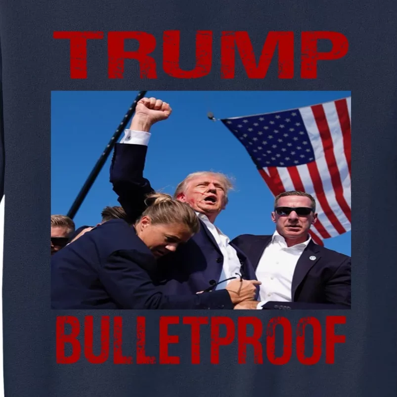 Bulletproof Trump 2024 Take America Back Pennsylvania Rally Tall Sweatshirt