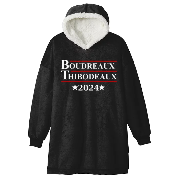 Boudreaux & Thibodeaux 2024 Funny Louisiana Election Hooded Wearable Blanket