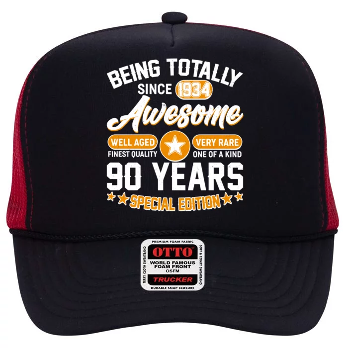 Being Totally Awesome Special Edition Since 1934 90 Years Birthday High Crown Mesh Trucker Hat