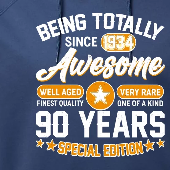 Being Totally Awesome Special Edition Since 1934 90 Years Birthday Performance Fleece Hoodie