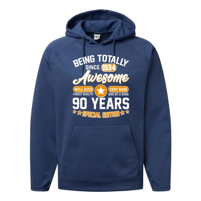 Being Totally Awesome Special Edition Since 1934 90 Years Birthday Performance Fleece Hoodie