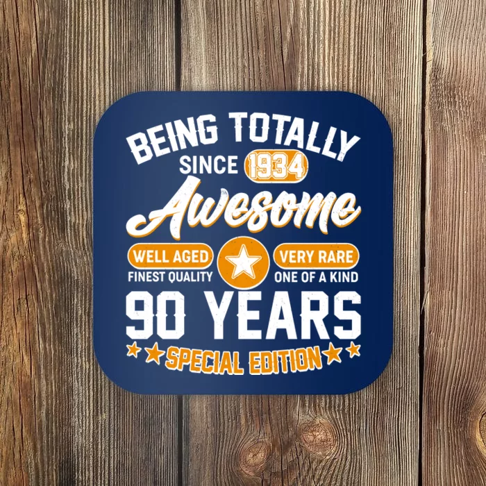 Being Totally Awesome Special Edition Since 1934 90 Years Birthday Coaster