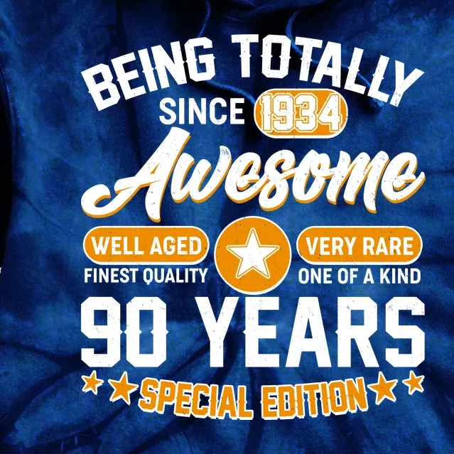 Being Totally Awesome Special Edition Since 1934 90 Years Birthday Tie Dye Hoodie