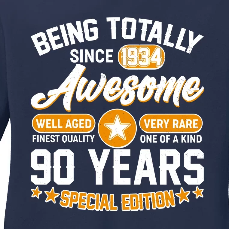 Being Totally Awesome Special Edition Since 1934 90 Years Birthday Ladies Long Sleeve Shirt