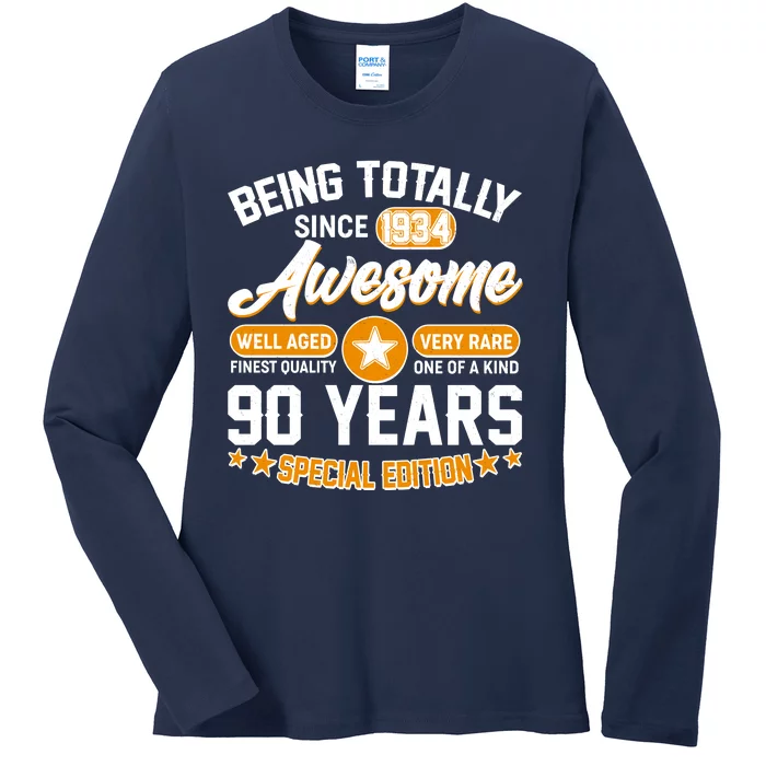 Being Totally Awesome Special Edition Since 1934 90 Years Birthday Ladies Long Sleeve Shirt