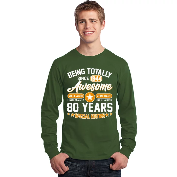 Being Totally Awesome Special Edition Since 1944 80 Years Birthday Long Sleeve Shirt