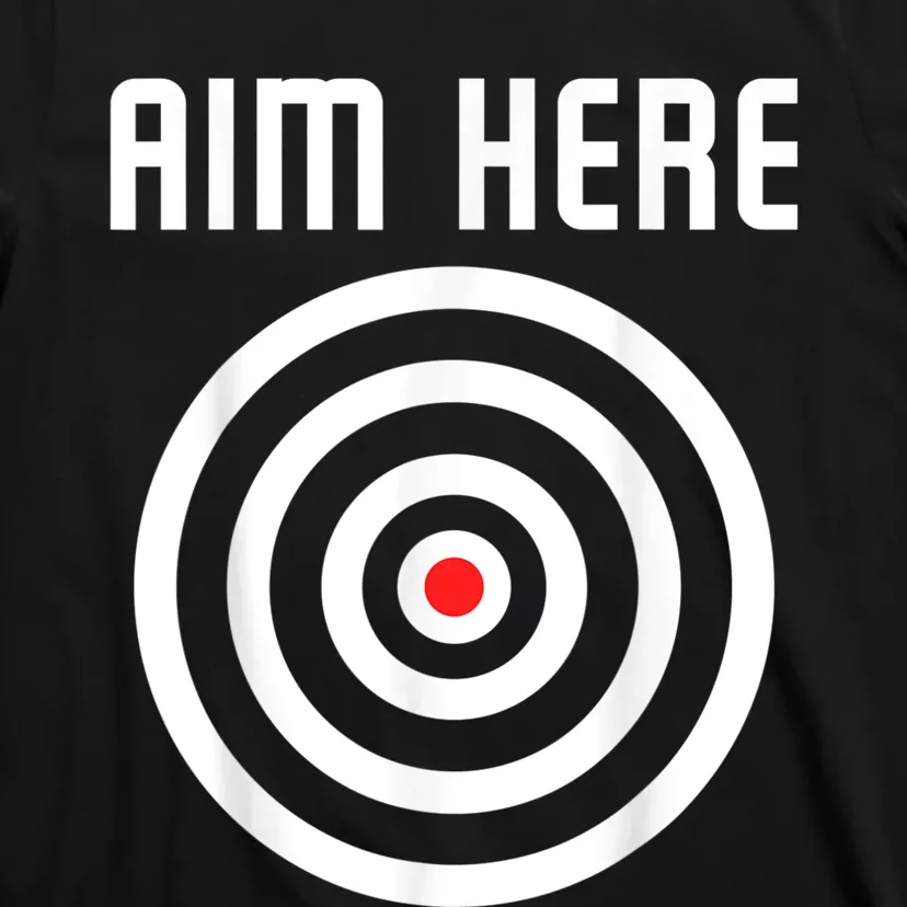 Bullseye Target Aim Here Darts Players Shooting T-Shirt