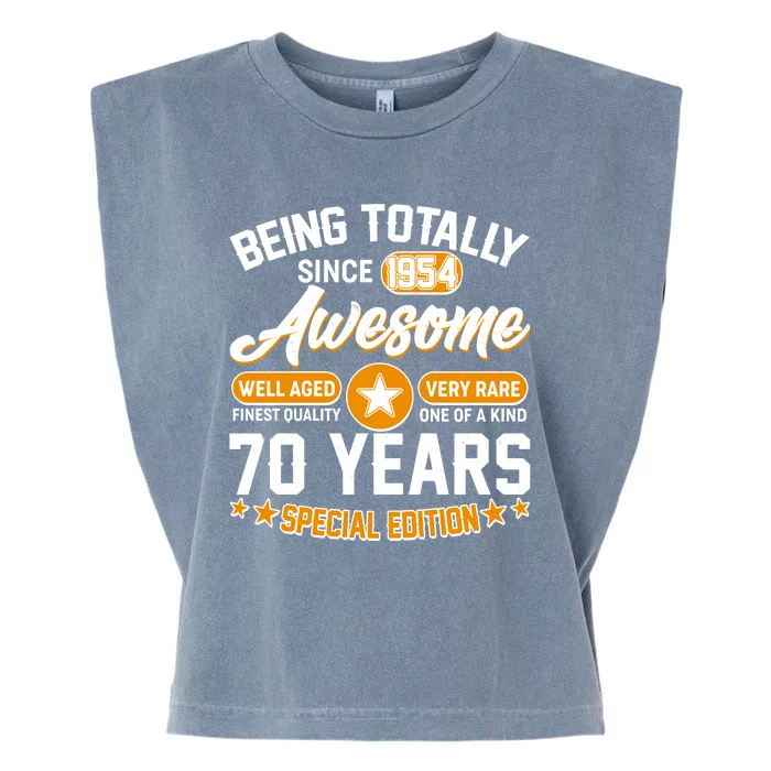 Being Totally Awesome Special Edition Since 1954 70 Years Birthday Garment-Dyed Women's Muscle Tee