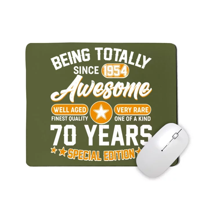 Being Totally Awesome Special Edition Since 1954 70 Years Birthday Mousepad