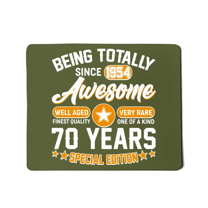 Being Totally Awesome Special Edition Since 1954 70 Years Birthday Mousepad