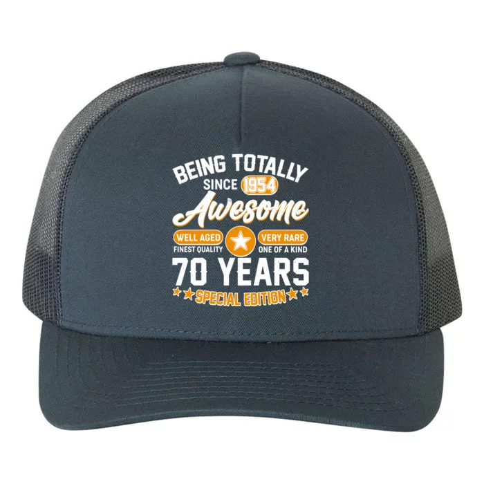 Being Totally Awesome Special Edition Since 1954 70 Years Birthday Yupoong Adult 5-Panel Trucker Hat