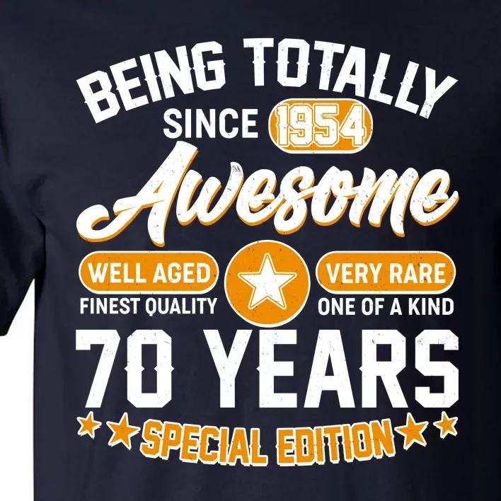 Being Totally Awesome Special Edition Since 1954 70 Years Birthday Tall T-Shirt