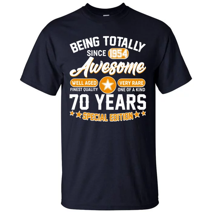 Being Totally Awesome Special Edition Since 1954 70 Years Birthday Tall T-Shirt