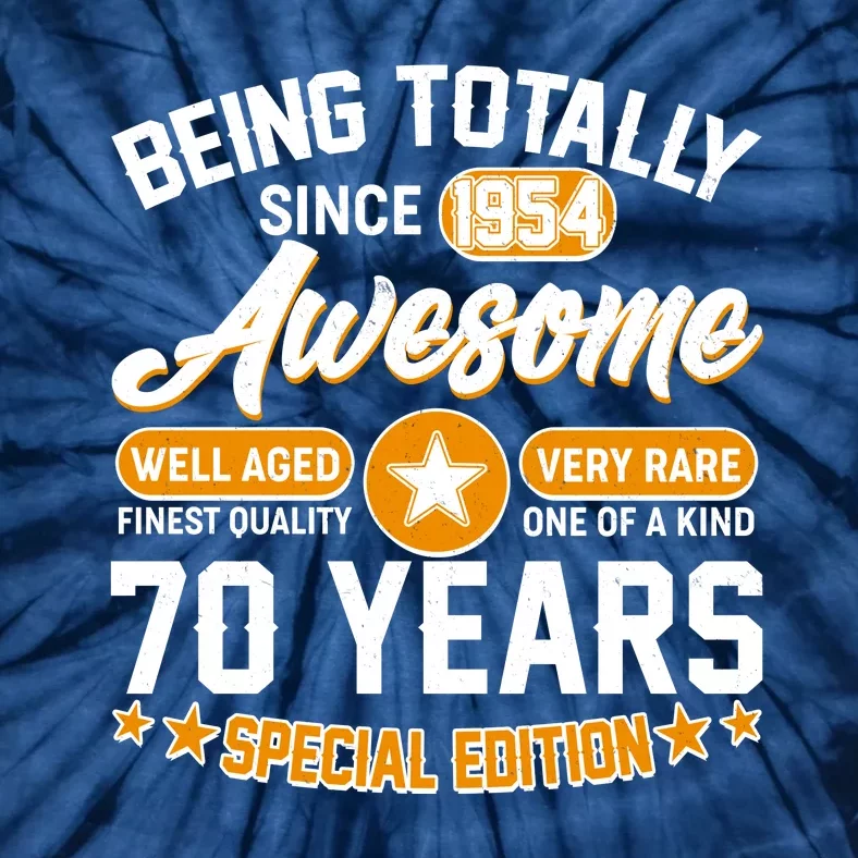 Being Totally Awesome Special Edition Since 1954 70 Years Birthday Tie-Dye T-Shirt