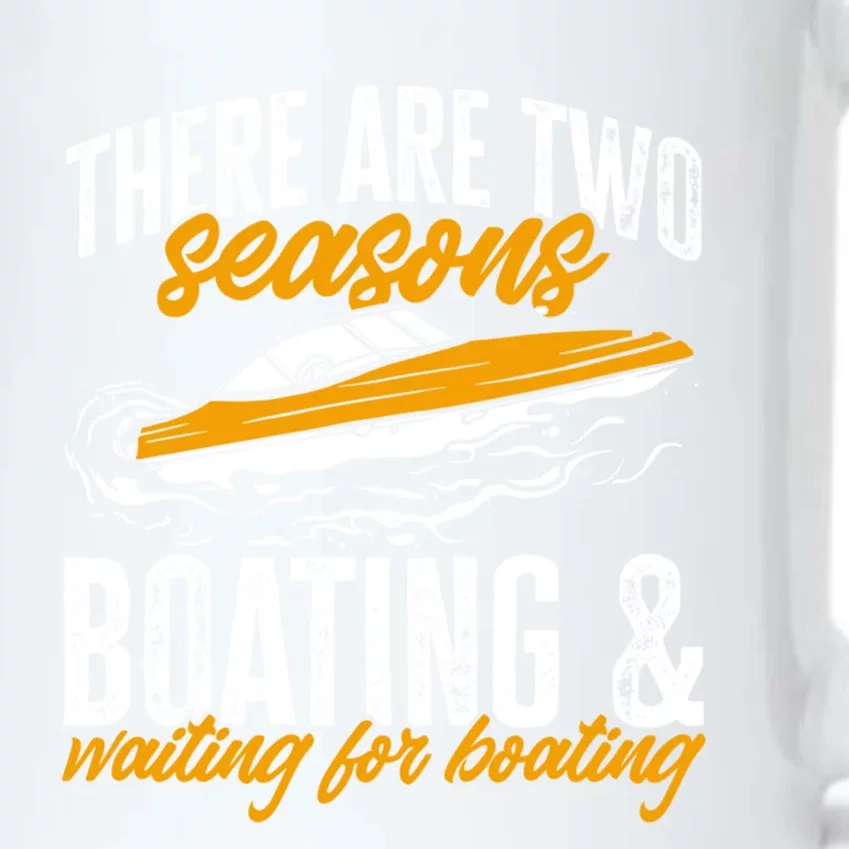 Boat There Are Two Seasons Boating And Waiting For Boating Gift Black Color Changing Mug