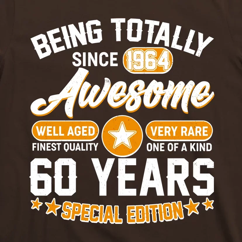 Being Totally Awesome Special Edition Since 1964 60 Years Birthday T-Shirt