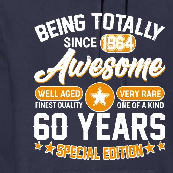 Being Totally Awesome Special Edition Since 1964 60 Years Birthday Premium Hoodie