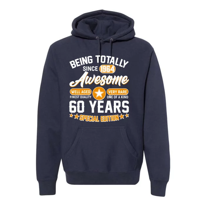 Being Totally Awesome Special Edition Since 1964 60 Years Birthday Premium Hoodie