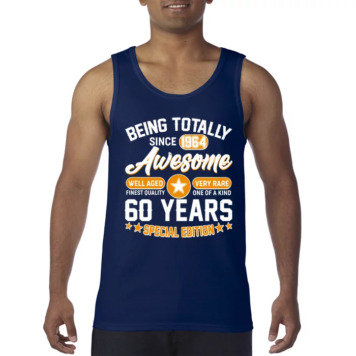 Being Totally Awesome Special Edition Since 1964 60 Years Birthday Tank Top