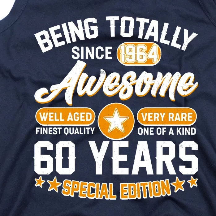 Being Totally Awesome Special Edition Since 1964 60 Years Birthday Tank Top