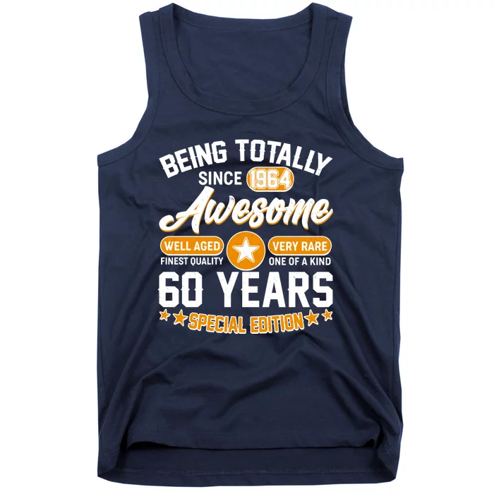 Being Totally Awesome Special Edition Since 1964 60 Years Birthday Tank Top