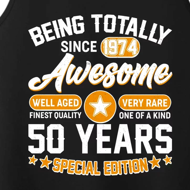 Being Totally Awesome Special Edition Since 1974 50 Years Birthday Performance Tank