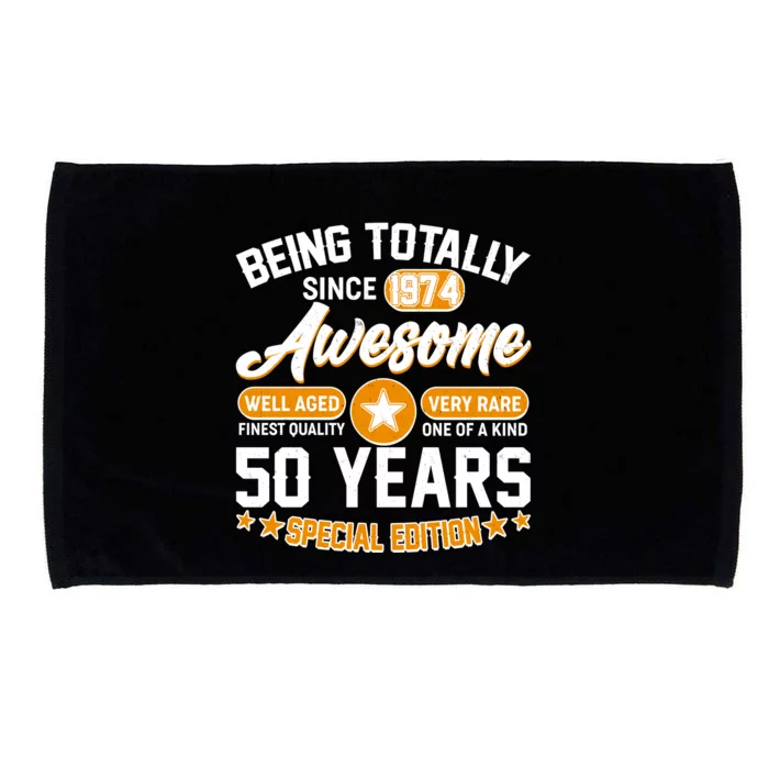 Being Totally Awesome Special Edition Since 1974 50 Years Birthday Microfiber Hand Towel