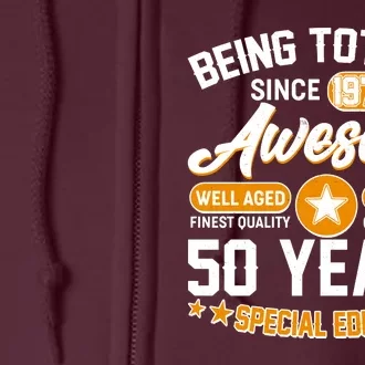 Being Totally Awesome Special Edition Since 1974 50 Years Birthday Full Zip Hoodie