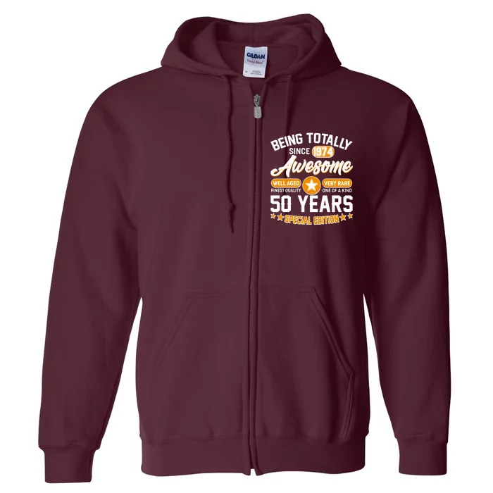 Being Totally Awesome Special Edition Since 1974 50 Years Birthday Full Zip Hoodie