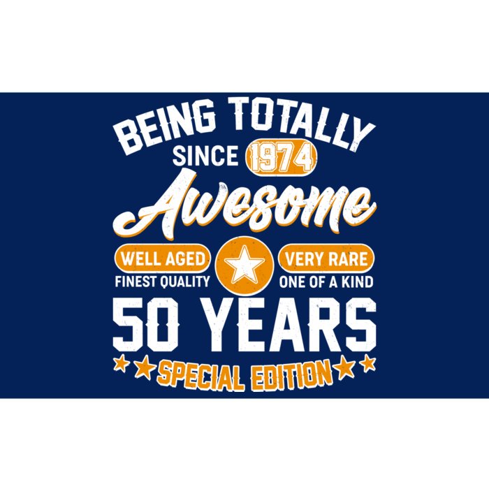 Being Totally Awesome Special Edition Since 1974 50 Years Birthday Bumper Sticker