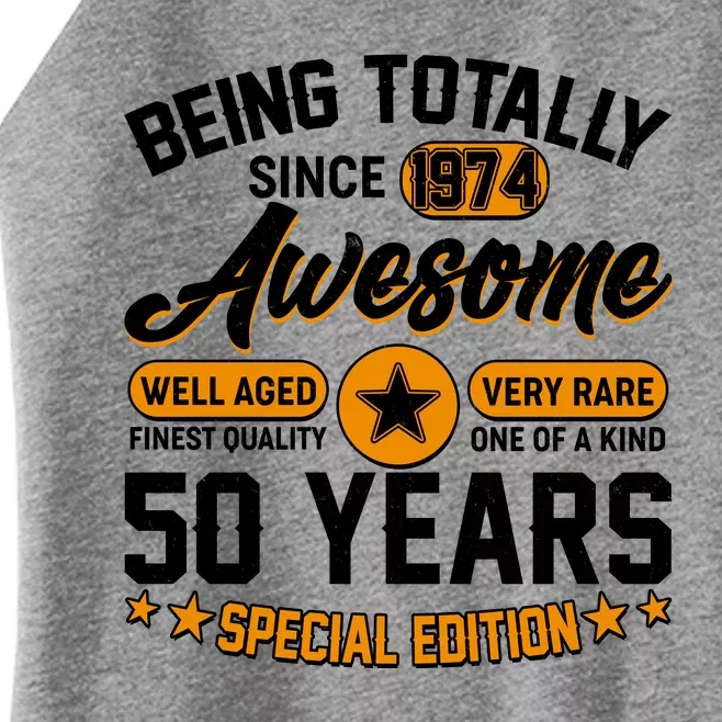 Being Totally Awesome Special Edition Since 1974 50 Years Birthday Women’s Perfect Tri Rocker Tank