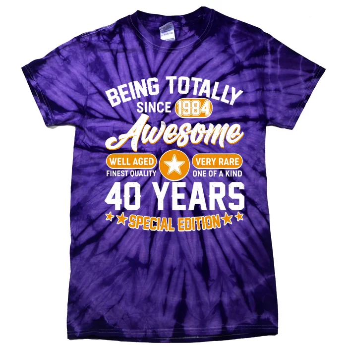 Being Totally Awesome Special Edition Since 1984 40 Years Birthday Tie-Dye T-Shirt