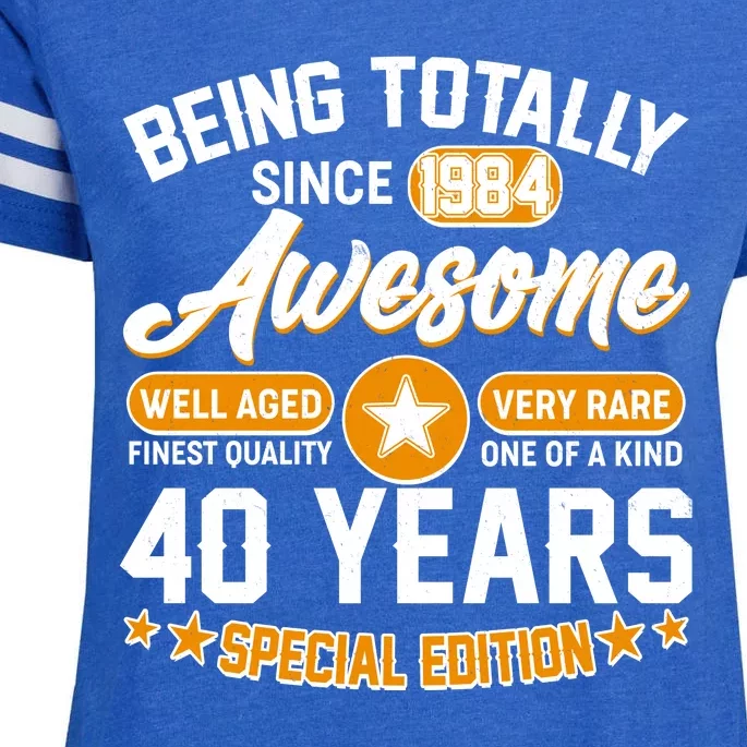 Being Totally Awesome Special Edition Since 1984 40 Years Birthday Enza Ladies Jersey Football T-Shirt